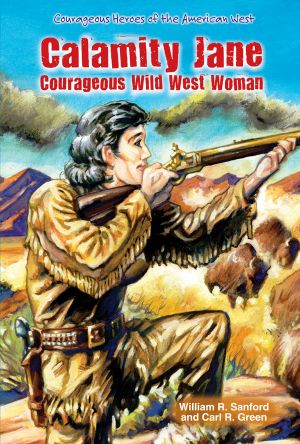 [Courageous Heroes of the American West 01] • Calamity Jane